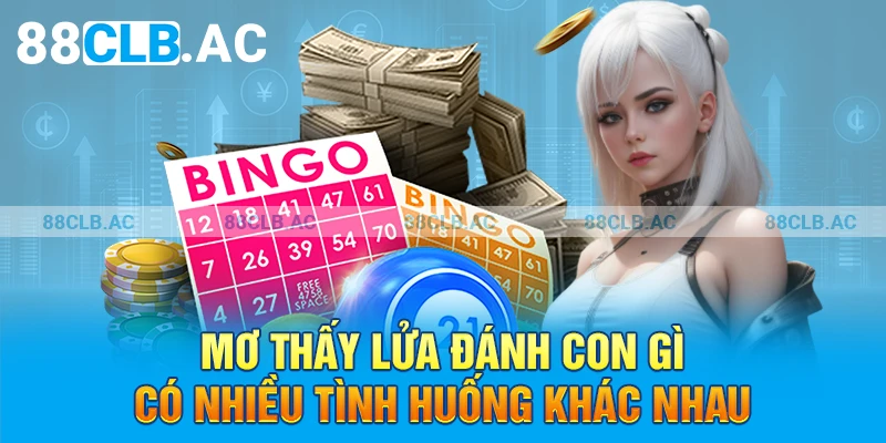 Mơ thấy lửa đánh con gì có nhiều tình huống khác nhau